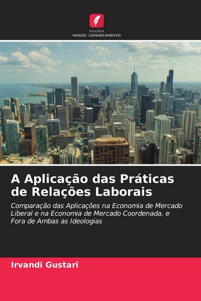 Produktbild: A Aplica&ccedil;&atilde;o das Pr&aacute;ticas de Rela&ccedil;&otilde;es Laborais