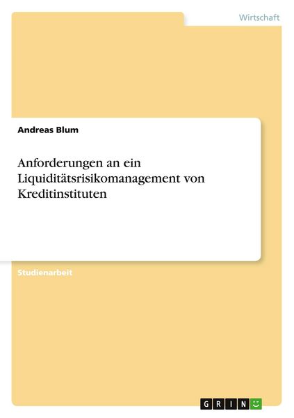 Produktbild: Anforderungen an ein Liquidit&auml;tsrisikomanagement von Kreditinstituten