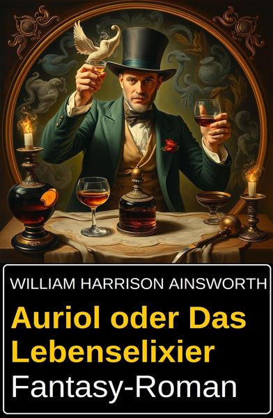 Produktbild: Auriol oder Das Lebenselixier: Fantasy-Roman