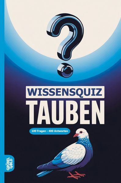 Tauben Wissensquiz, Taschenbuch von Grübelgold Rätselhefte, Grübelgold, 9783693190661