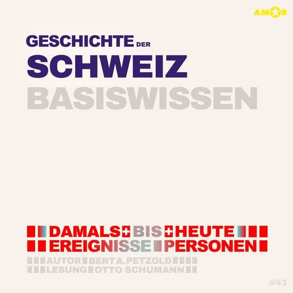 Produktbild: Geschichte der Schweiz - Damals bis heute. Ereignisse, Personen, Zusammenh&auml;nge - Basiswissen