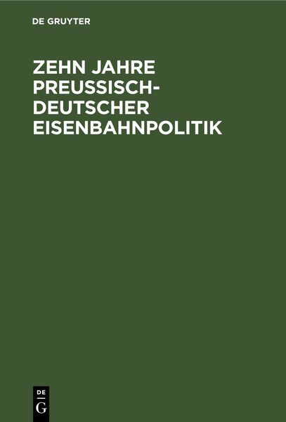 Produktbild: Zehn Jahre Preu&szlig;isch-deutscher Eisenbahnpolitik