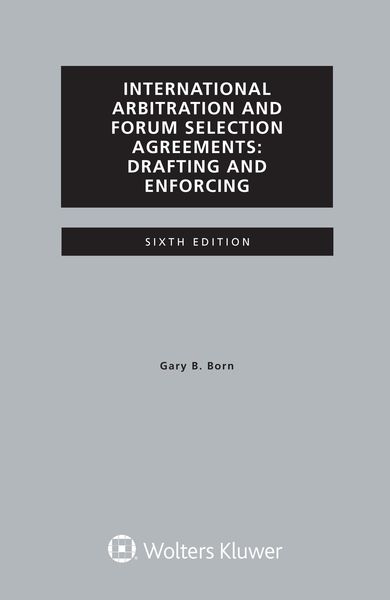 Produktbild: International Arbitration and Forum Selection Agreements, Drafting and Enforcing