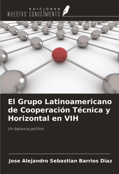 Produktbild: El Grupo Latinoamericano de Cooperaci&oacute;n T&eacute;cnica y Horizontal en VIH