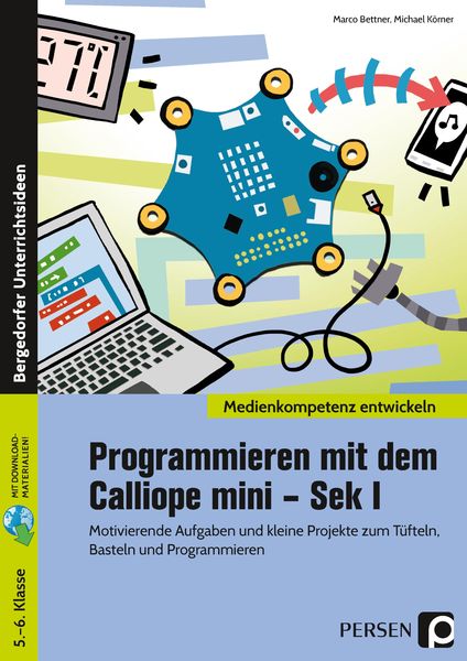 Programmieren mit dem Calliope mini - Sek I, Set von Marco Bettner,Michael Körner, Persen Verlag in der AAP Lehrerwelt GmbH, 978-3-403-20630-9