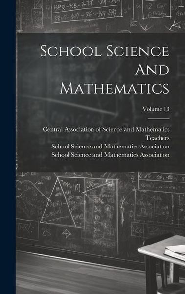Produktbild: School Science And Mathematics; Volume 13
