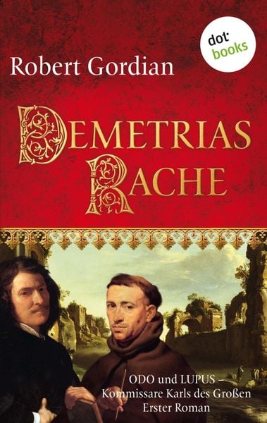 Produktbild: Demetrias Rache: Odo und Lupus, Kommissare Karls des Gro&szlig;en - Erster Roman