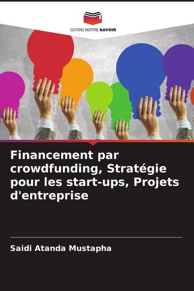 Produktbild: Financement par crowdfunding, Strat&eacute;gie pour les start-ups, Projets d'entreprise