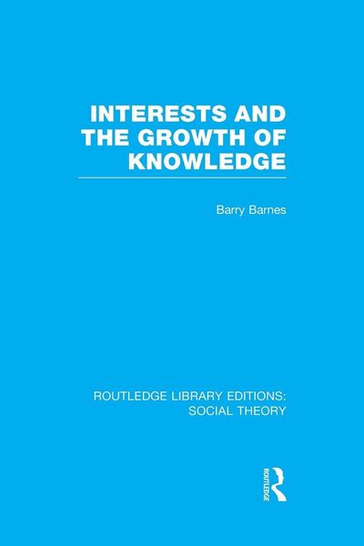 Produktbild: Interests and the Growth of Knowledge (RLE Social Theory)