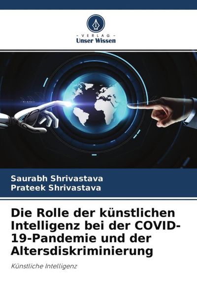 Produktbild: Die Rolle der k&uuml;nstlichen Intelligenz bei der COVID-19-Pandemie und der Altersdiskriminierung