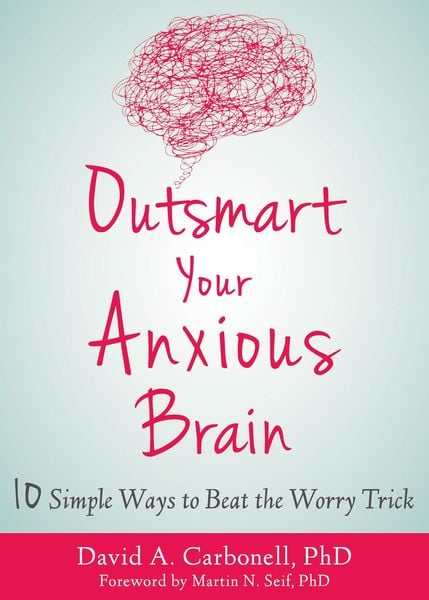 Produktbild: Outsmart Your Anxious Brain