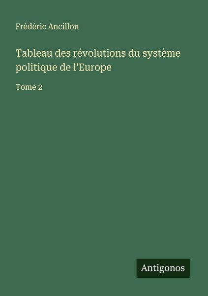 Produktbild: Tableau des r&eacute;volutions du syst&egrave;me politique de l'Europe