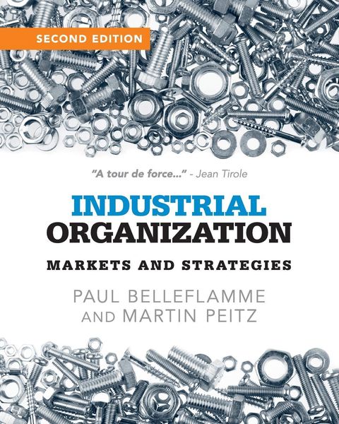 Industrial Organization, Taschenbuch von Paul Belleflamme,Martin Peitz, Cambridge University Press, 978-1-107-68789-9