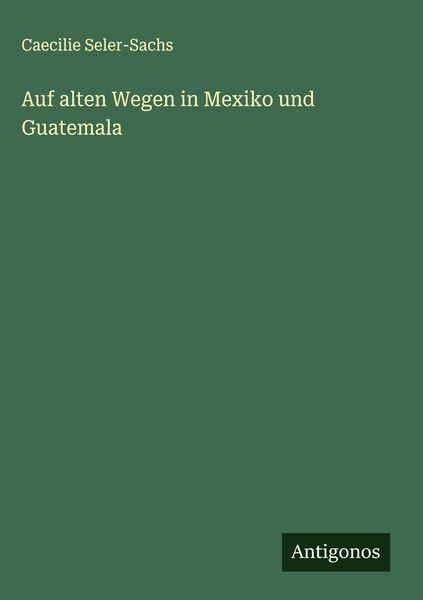 Produktbild: Auf alten Wegen in Mexiko und Guatemala