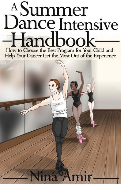 Produktbild: Summer Dance Intensive Handbook: How to Choose the Best Program for Your Child and Help Your Dancer Get the Most Out of the Experience