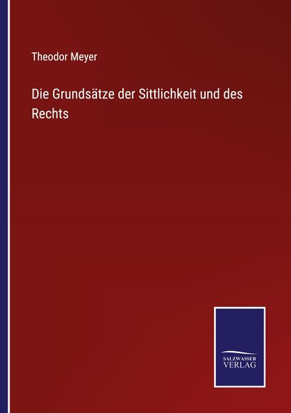 Produktbild: Die Grunds&auml;tze der Sittlichkeit und des Rechts