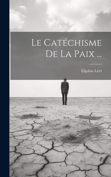 Produktbild: Le Cat&eacute;chisme De La Paix ...