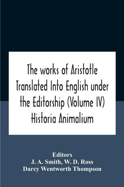 Produktbild: The Works Of Aristotletranslated Into English Under The Editorship (Volume Iv) Historia Animalium