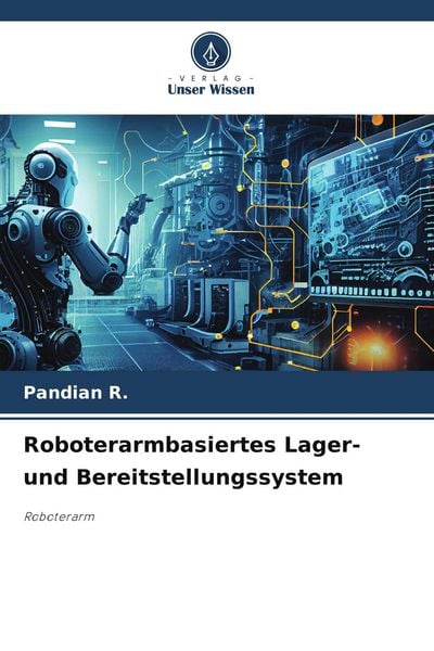 Produktbild: Roboterarmbasiertes Lager- und Bereitstellungssystem