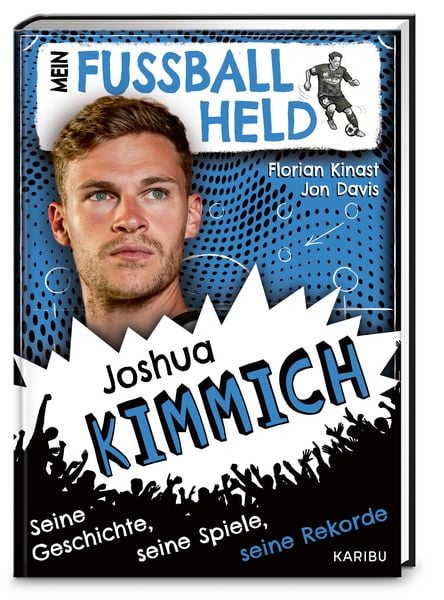 Produktbild: Mein Fu&szlig;ballheld Joshua Kimmich &ndash; Seine Geschichte, seine Spiele, seine Rekorde
