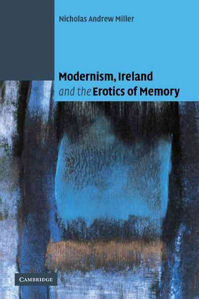 Produktbild: Modernism, Ireland and the Erotics of Memory