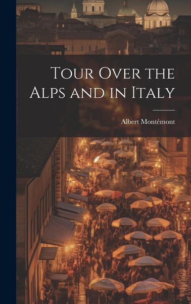Produktbild: Tour Over the Alps and in Italy