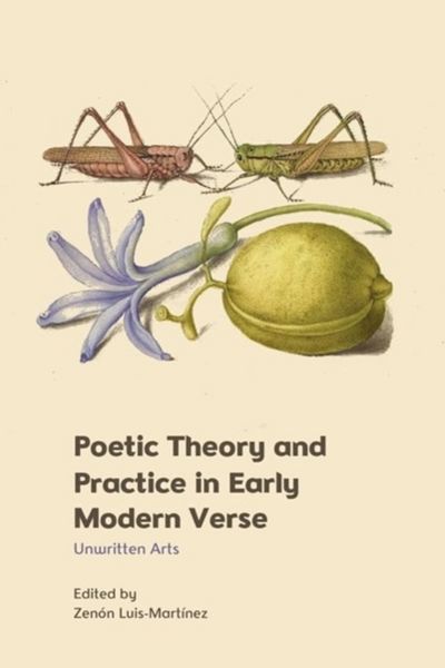 Produktbild: Poetic Theory and Practice in Early Modern Verse