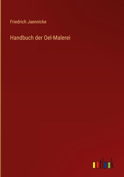 Produktbild: Handbuch der Oel-Malerei