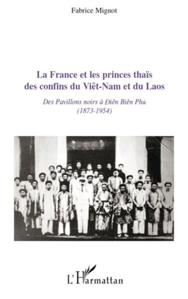 Produktbild: La France et les princes tha&iuml;s des confins du Vi&ecirc;t-Nam et du Laos