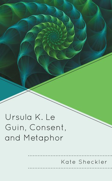 Produktbild: Ursula K. Le Guin, Consent, and Metaphor