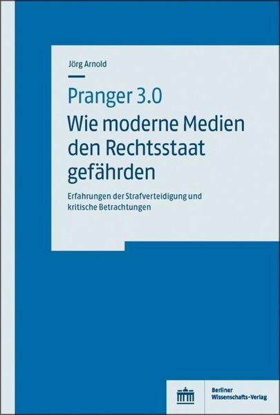 Produktbild: Pranger 3.0 - Wie moderne Medien den Rechtsstaat gef&auml;hrden