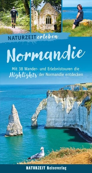 Naturzeit erleben: Normandie, Taschenbuch von Regina Stockmann, Naturzeit Reiseverlag, 9783944378534