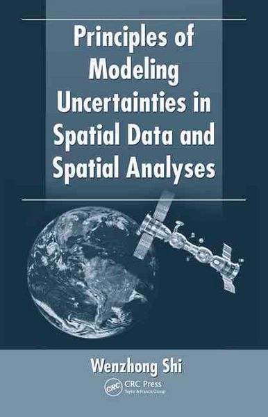 Produktbild: Principles of Modeling Uncertainties in Spatial Data and Spatial Analyses