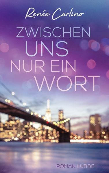 Zwischen uns nur ein Wort, Taschenbuch von Renée Carlino, Lübbe
