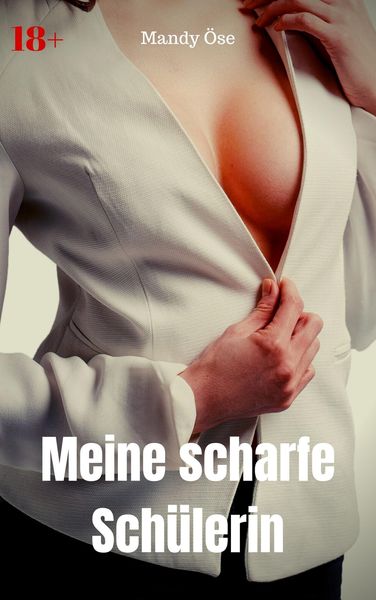 Produktbild: Meine scharfe Sch&uuml;lerin
