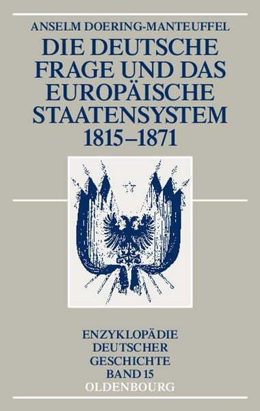 Produktbild: Die deutsche Frage und das europ&auml;ische Staatensystem 1815-1871