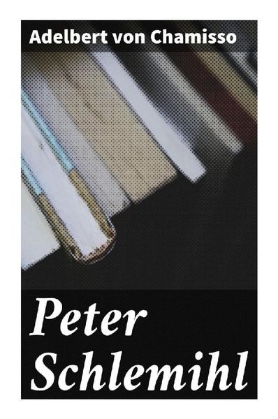 Peter Schlemihl, Taschenbuch von Adelbert Chamisso, Good Press, 9788027294602