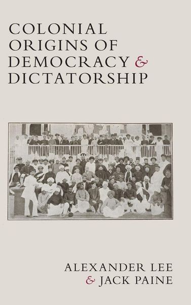 Produktbild: Colonial Origins of Democracy and Dictatorship