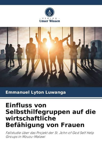 Einfluss von Selbsthilfegruppen auf die wirtschaftliche Befähigung von Frauen, Taschenbuch von Emmanuel Lyton Luwanga, Verlag Unser Wissen,