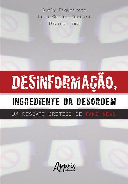Produktbild: Desinforma&ccedil;&atilde;o, Ingrediente da Desordem: Um Resgate Cr&iacute;tico de Fake News