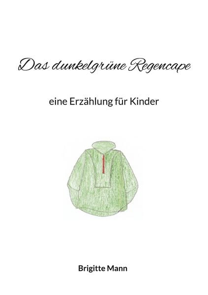 Das dunkelgrüne Regencape, Taschenbuch von Brigitte Mann, BoD – Books on Demand, 9783755797722