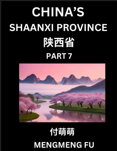 Produktbild: Discover China's Shaanxi Province (Part 7)- Self-learn Chinese Characters, Words, Phrases with Chinese Names, Surnames and Geography, Books for Kids,