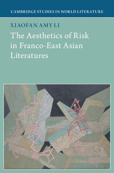 Produktbild: Aesthetics of Risk in Franco-East Asian Literatures