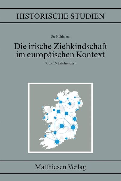Produktbild: Die irische Ziehkindschaft im europ&auml;ischen Kontext (7.&ndash;16. Jh.)