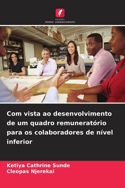 Produktbild: Com vista ao desenvolvimento de um quadro remunerat&oacute;rio para os colaboradores de n&iacute;vel inferior