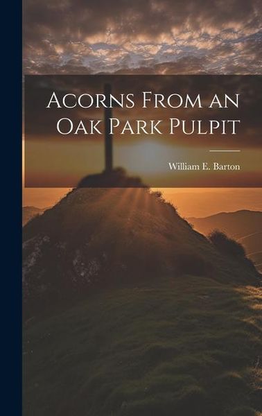 Produktbild: Acorns From an Oak Park Pulpit
