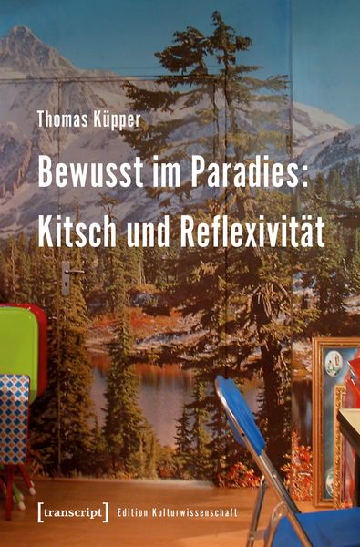 Produktbild: Bewusst im Paradies: Kitsch und Reflexivit&auml;t