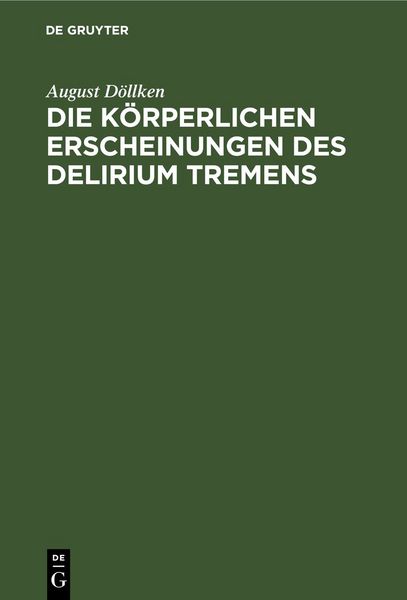 Produktbild: Die k&ouml;rperlichen Erscheinungen des Delirium tremens