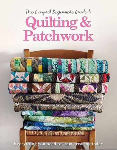 Produktbild: The Compact Beginner's Guide to Quilting & Patchwork