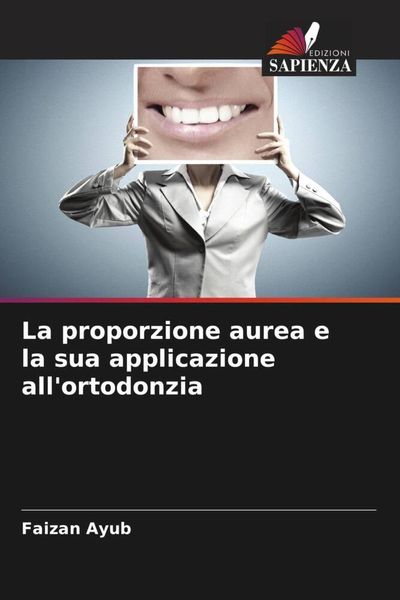 Produktbild: La proporzione aurea e la sua applicazione all'ortodonzia